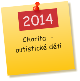 2014    Charita  - autistické děti
